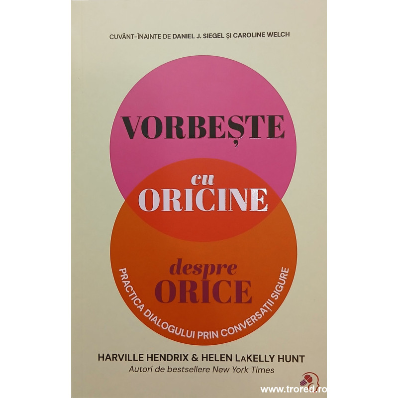 Vorbeste cu oricine despre orice Practica dialogului prin conversatii sigure