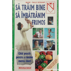 Sa traim bine, sa imbatranim frumos