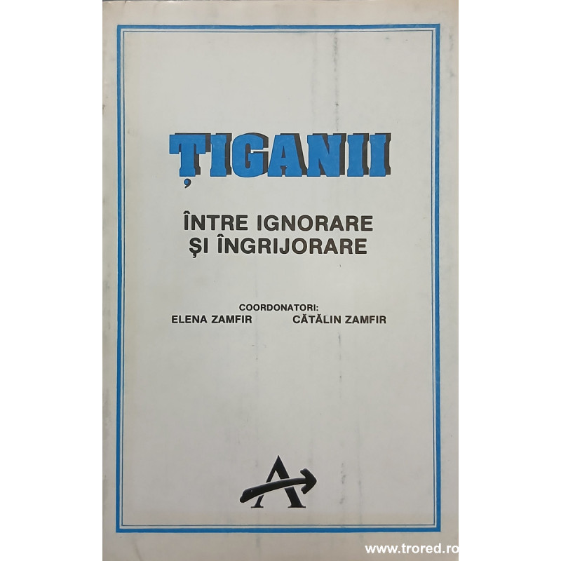 Tiganii intre ignorare si ingrijorare