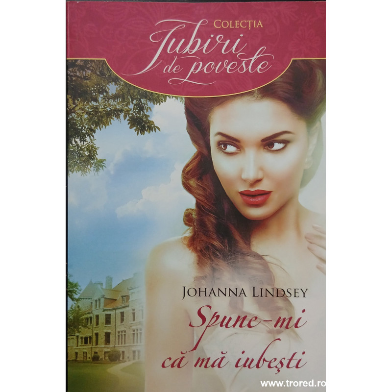 Spune-mi ca ma iubesti Colectia Iubiri de poveste