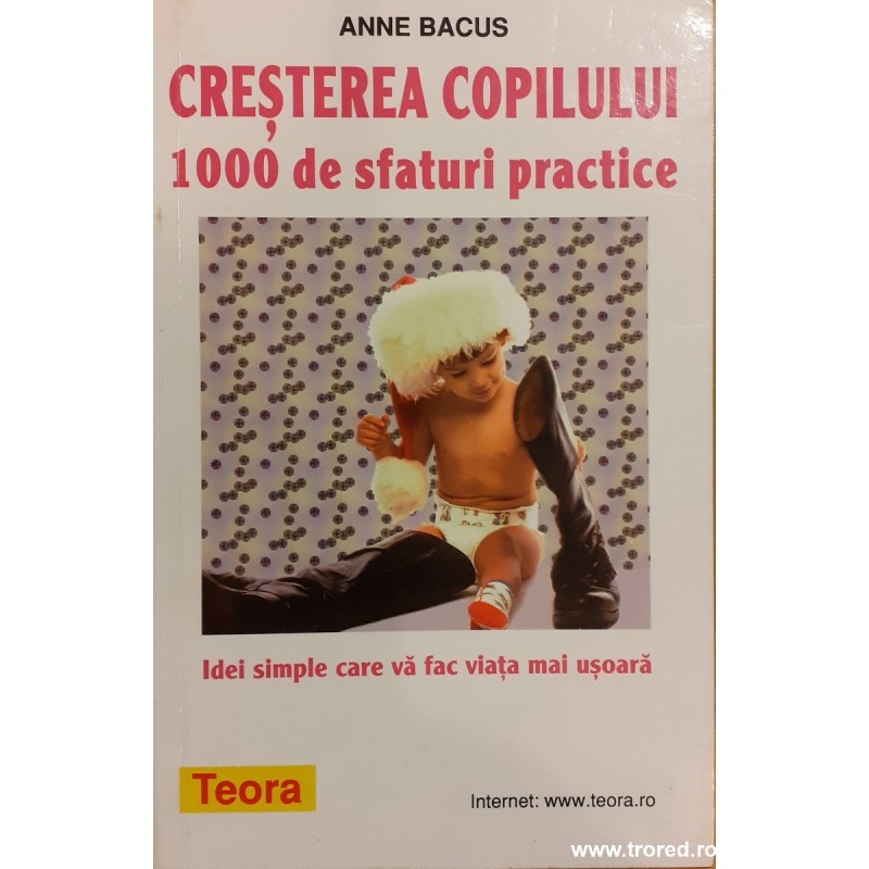 Cresterea copilului 1000 de sfaturi practice