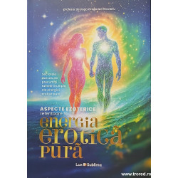 Aspecte ezoterice referitoare la energia erotica pura