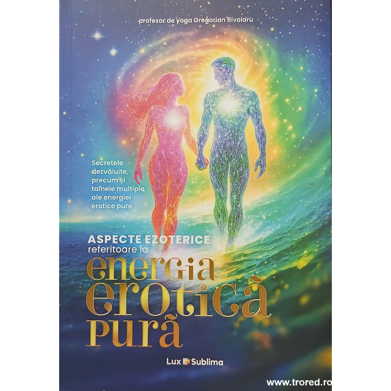 Aspecte ezoterice referitoare la energia erotica pura