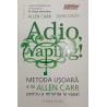Adio, vaping! Metoda usoara a lui Allen Carr pentru a renunta la vapat