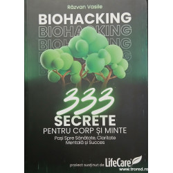 Biohacking 333 secrete pentru corp si minte