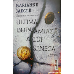 Ultima dupa amiaza a lui Seneca