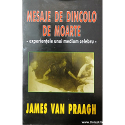 Mesaje de dincolo de moarte Experientele unui mediu celebru