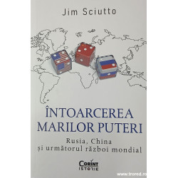 Intoarcerea marilor puteri Rusia, China si urmatorul razboi mondial