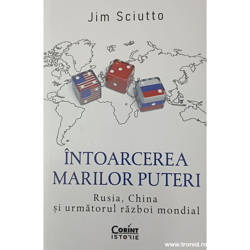 Intoarcerea marilor puteri Rusia, China si urmatorul razboi mondial