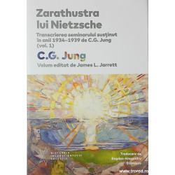 Zarathustra lui Nietzsche Transcrierea seminarului sustinut in anii 1934-1939 de C.G. Jung (vol.1)