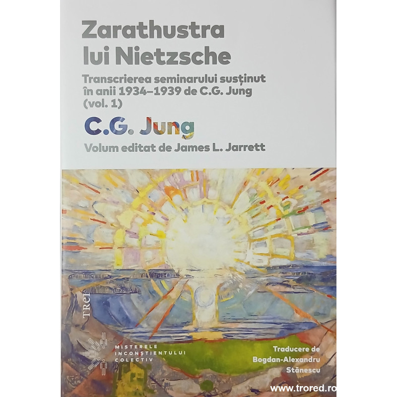 Zarathustra lui Nietzsche Transcrierea seminarului sustinut in anii 1934-1939 de C.G. Jung (vol.1)