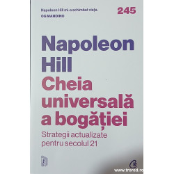 Cheia universala a bogatiei Strategii actualizate pentru secolul 21