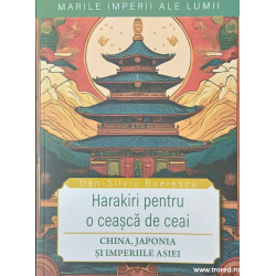 Harakiri pentru o ceasca de ceai China, Japonia si imperiile Asiei