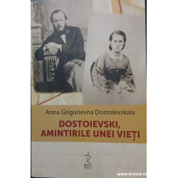 Dostoievski, amintirile unei vieti