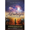 Astrologia Stiinta ezoterica si poezie initiatica in traditiile lumii