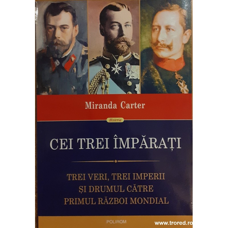 Cei trei imparati. Trei veri, trei imparati si drumul catre Primul Razboi Mondial