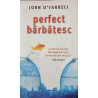 Perfect barbatesc John O'Farrell