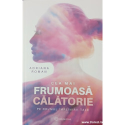 Cea mai frumoasa calatorie pe drumul implinirii tale