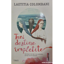 Trei destine impletite