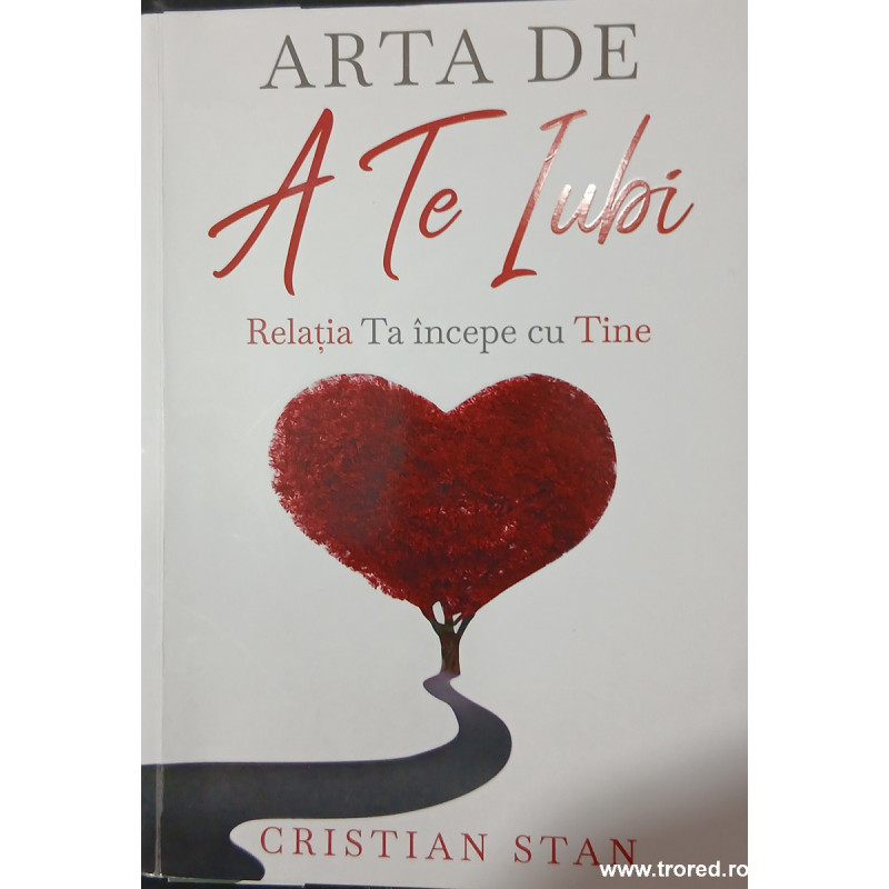 Arta de a te iubi Relatia ta incepe cu tine