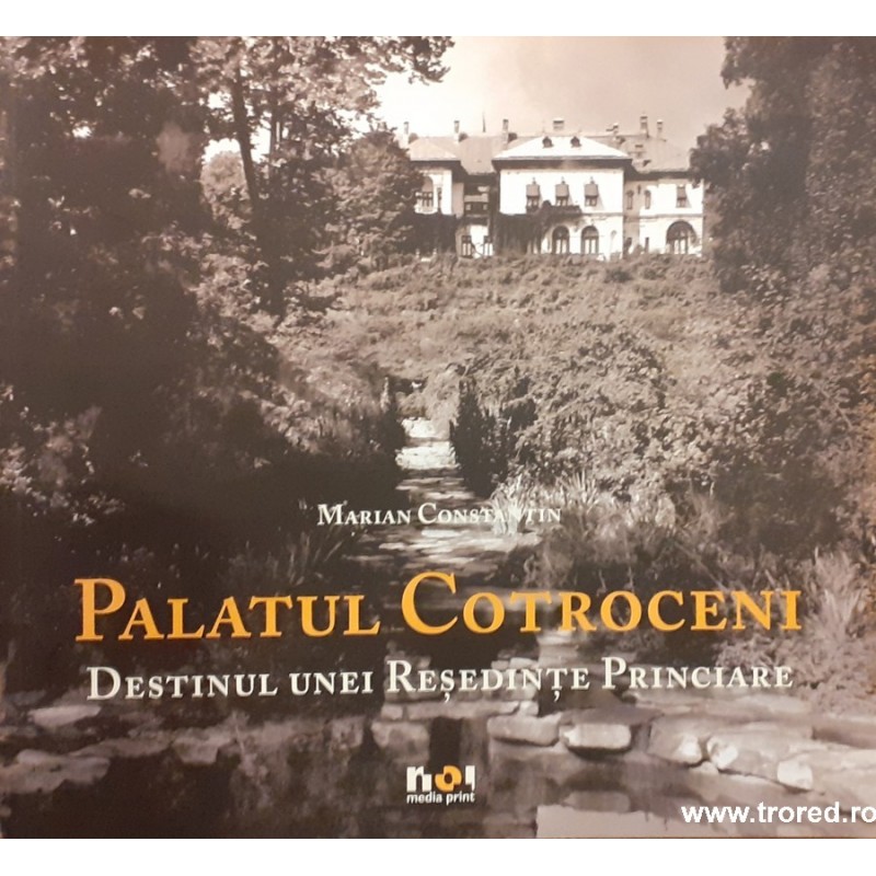 Palatul Cotroceni. Destinul unei resedinte princiare