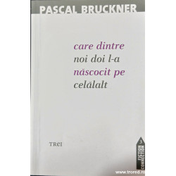 Care dintre noi doi l-a nascocit pe celalalt