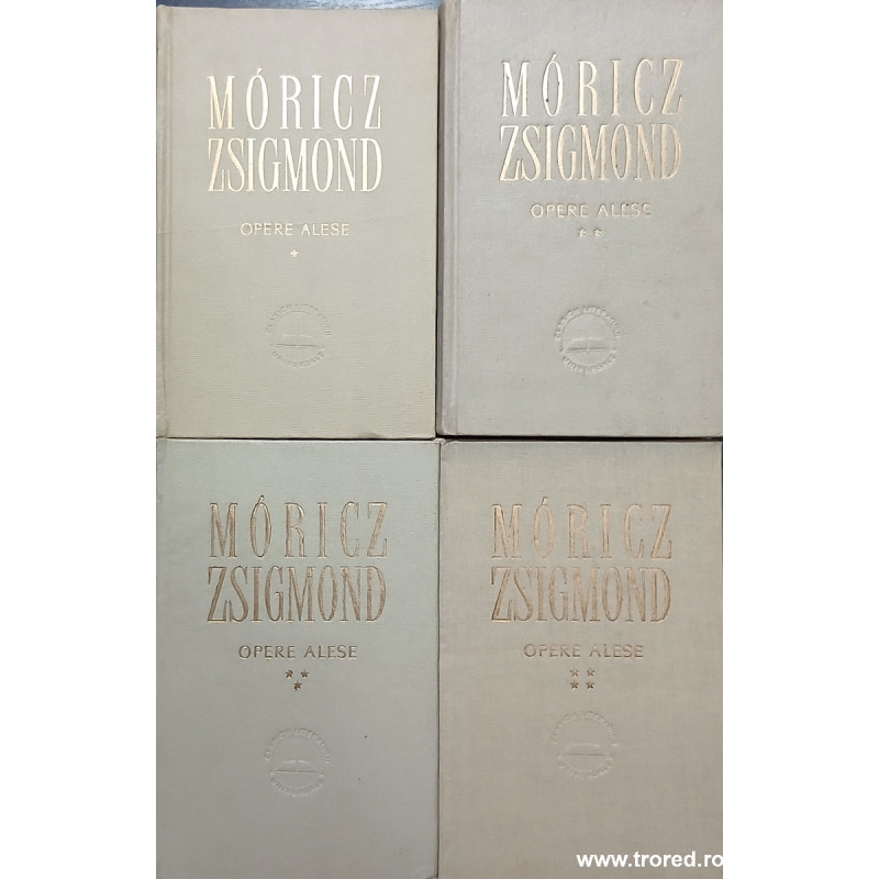 Opere alese 4 volume Moricz Zsigmond