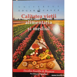 Calitatea vietii alimentatia mediului Universul lui Edgar Cayce