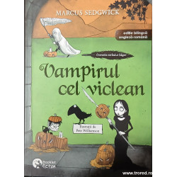 Vampirul cel viclean Cronicile corbului Edgar 4 Editie bilingva engleza romana