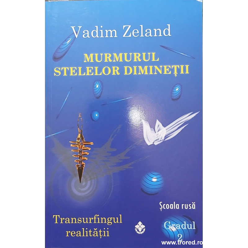 Murmurul stelelor diminetii Transurfingul realitatii Scoala rusa Gradul 2