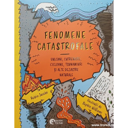 Fenomene catastrofale Vulcani, Cutremure, Cicloane, Tsunamiuri si alte dezastre naturale
