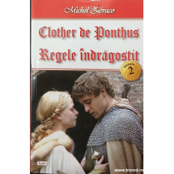 Regele indragostit Seria Clother de Ponthus volumul 2