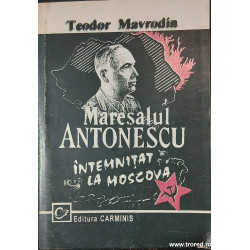 Maresalul Antonescu intemnitat la Moscova