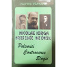 Nicolae Iorga Mircea Eliade Nae Ionescu Polemici Controverse Elogii