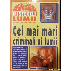 Cei mai mari criminali ai lumii Misterele lumii