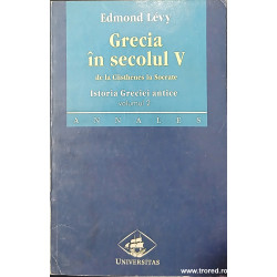Grecia in secolul V De la Clisthenes la Socrate Istoria Greciei antice volumul 2