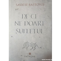 De ce ne doare sufletul