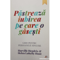 Pastreaza iubirea pe care o gasesti Ghid pentru persoanele singure