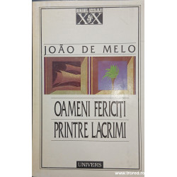 Oameni fericiti printre lacrimi