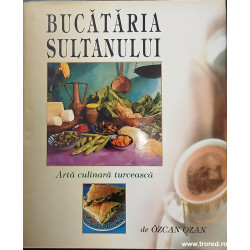 Bucataria sultanului Arta culinara turceasca