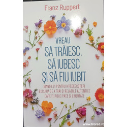 Vreau sa traiesc, sa iubesc si sa fiu iubit