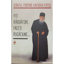 Fiti rabdatori, faceti rugaciune...
