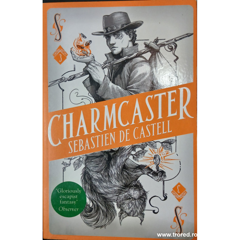 Charmcaster Sebastien de Castell