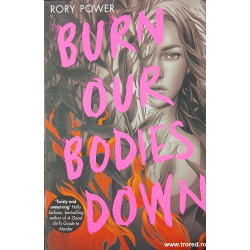 Burn our bodies down