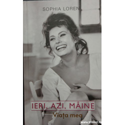Ieri, azi, maine Viata mea Sophia Loren