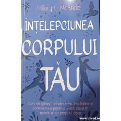 Intelepciunea corpului tau
