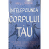 Intelepciunea corpului tau