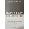 Happy sexy millionaire Adevaruri surprinzatoare despre implinire, iubire si succes