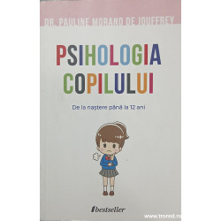 Psihologia copilului De la nastere pana la 12 ani
