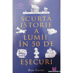 Scurta istorie a lumii in 50 de esecuri